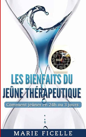 Les Bienfaits du Jeûne Thérapeuthique - Comment Jeûner en 24h ou 3 Jours - cover