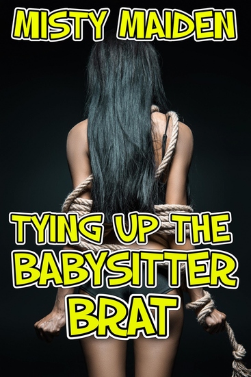 Tying up the Babysitter Brat - cover