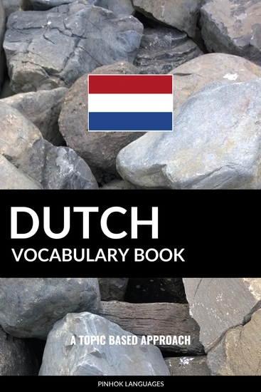 Dutch Vocabulary Book - A Topic Based Approach - cover