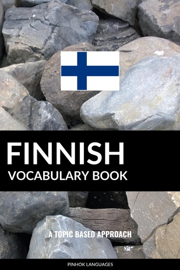 Finnish Vocabulary Book - A Topic Based Approach - cover