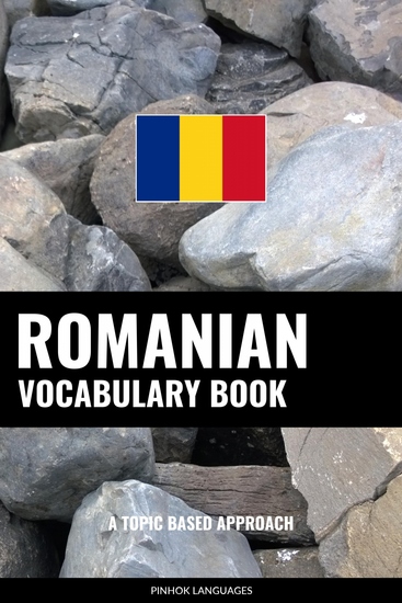 Romanian Vocabulary Book - A Topic Based Approach - cover