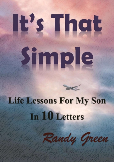 It's That Simple - Life Lessons for My Son in 10 Letters - cover