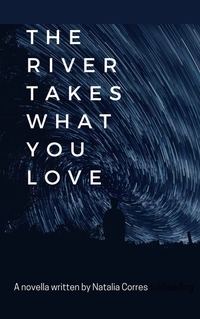 The River Takes What You Love