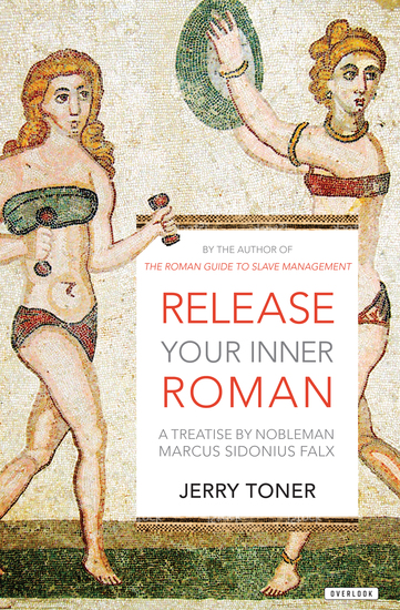 Release Your Inner Roman - A Treatise by Nobleman Marcus Sidonius Falx - cover