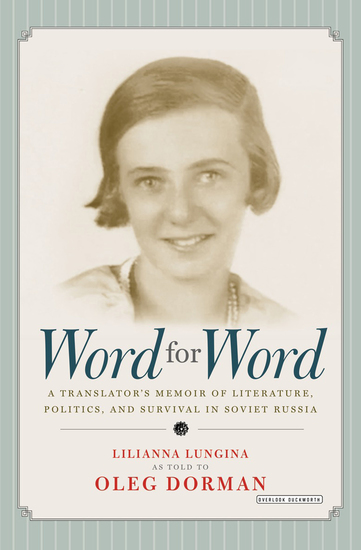 Word for Word - A Translator's Memoir of Literature Politics and Survival in Soviet Russia - cover