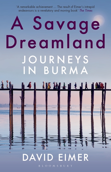 A Savage Dreamland - Journeys in Burma - cover