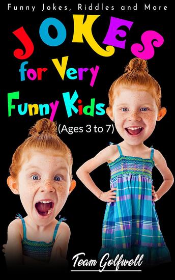 Jokes for Very Funny Kids (Ages 3 to 7) - Funny Jokes Riddles and More - cover