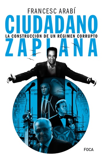 Ciudadano Zaplana - La construcción de un régimen corrupto - cover