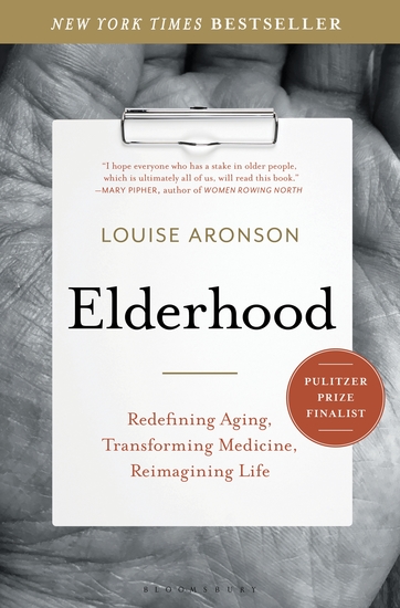 Elderhood - Redefining Aging Transforming Medicine Reimagining Life - cover