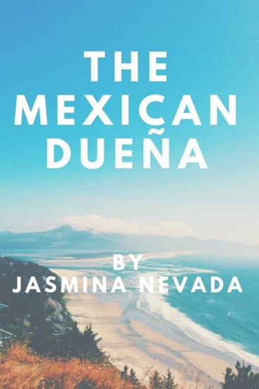 The Mexican Dueña - The dream of a new life in Mexico is shattered by the unexpected actions of landowners events take a dramatic turn for all involved - cover