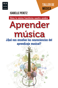 Aprender música - ¿Qué nos enseñan las neurociencias del aprendizaje musical?