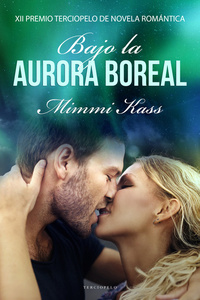 Bajo la aurora boreal - XII Premio Terciopelo de Novela Romántica