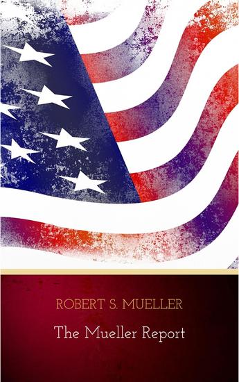 The Mueller Report: The Findings of the Special Counsel Investigation - cover