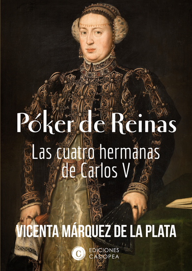Póker de Reinas - Las cuatro hermanas de Carlos V - cover