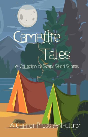 Campfire Tales - A Collection of Scary Short Stories - Read book online
