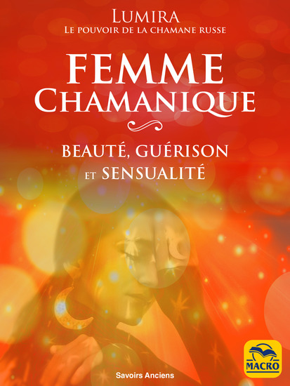 La Femme Chamanique - un manuel de beauté de guérison et de sensualité - cover