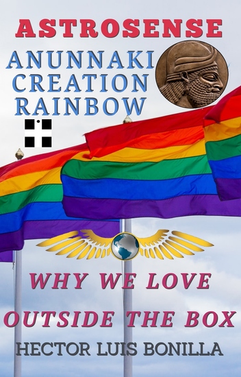 Astrosense - Anunnaki Creation Rainbow - Why We Love Outside the Box - cover