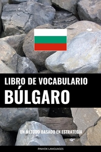Libro de Vocabulario Búlgaro - Un Método Basado en Estrategia