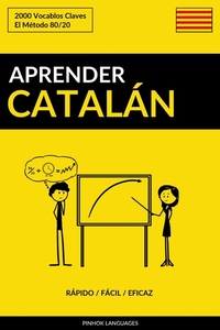 Aprender Catalán - Rápido Fácil Eficaz - 2000 Vocablos Claves