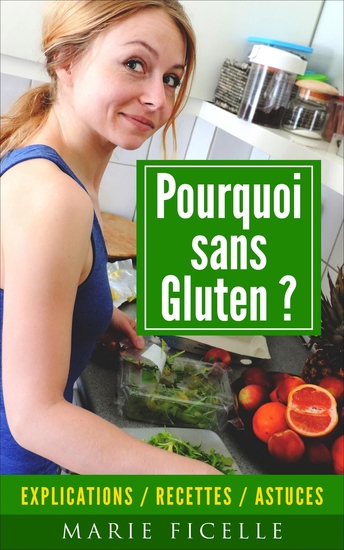 Pourquoi sans Gluten? - Explications Recettes Astuces - cover