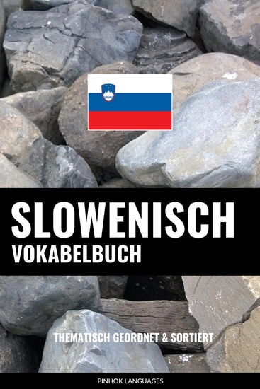 Slowenisch Vokabelbuch - Thematisch Gruppiert & Sortiert - cover