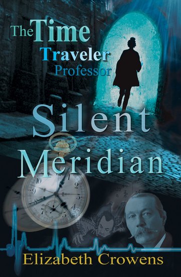 The Time Traveler Professor Book One - Silent Meridian - cover