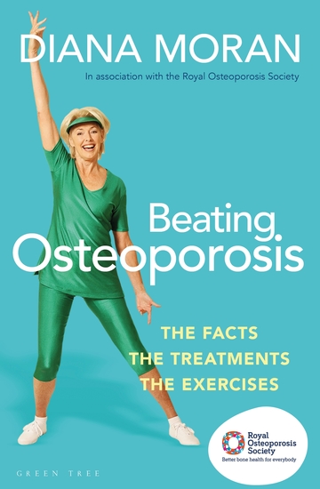 Beating Osteoporosis - The Facts The Treatments The Exercises - cover