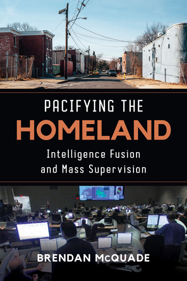 Pacifying the Homeland - Intelligence Fusion and Mass Supervision - cover