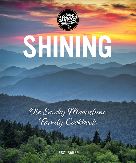 Shining - Ole Smoky Moonshine Family Cookbook - cover