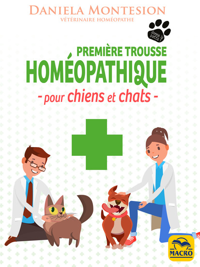 Première trousse Homéopathique pour chiens et chats - Un guide pratique pour le soin des chiens et des chats à tenir constamment à portée de main - cover