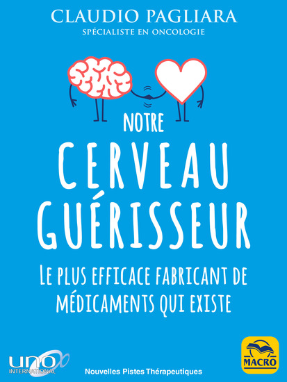 Notre cerveau guérisseur - Le plus efficace fabricant de médicaments qui existe - cover