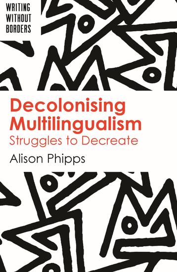 Decolonising Multilingualism - Struggles to Decreate - cover