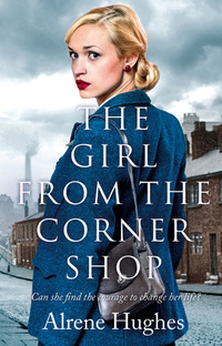 The Girl from the Corner Shop - A gripping World War 2 saga perfect for fans of Dilly Court