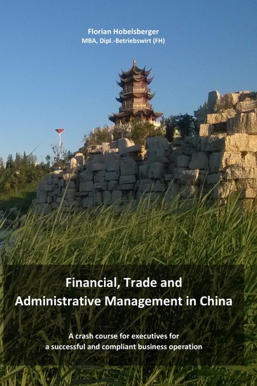 Financial Trade and Administrative Management in China - A crash course for executives for a successful and compliant business operation - cover