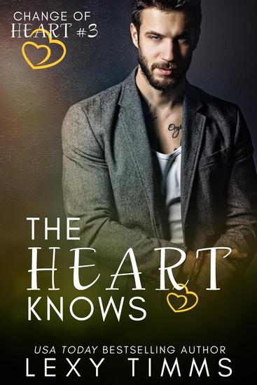 The Heart Knows - Change of Heart Series #3 - cover