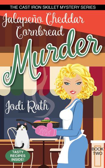 Jalapeño Cheddar Cornbread Murder - The Cast Iron Skillet Mystery Series #2 - cover