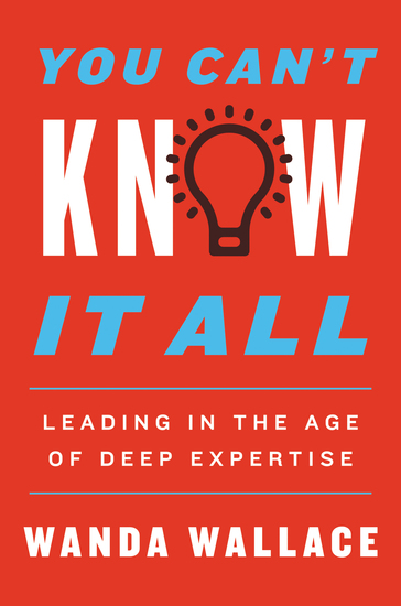 You Can't Know It All - Leading in the Age of Deep Expertise - cover