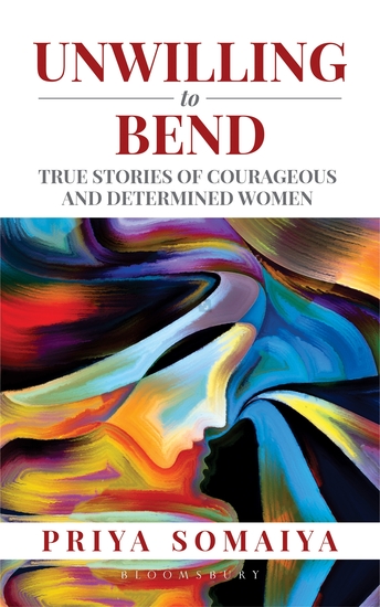 Unwilling to Bend - True Stories of Courageous and Determined Women - cover