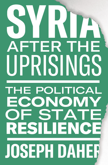 Syria after the Uprisings - The Political Economy of State Resilience - cover