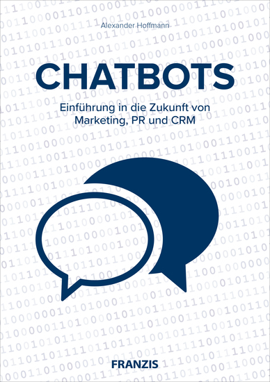 Chatbots - Einführung in die Zukunft von Marketing PR und CRM - cover