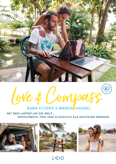 Love & Compass - Mit dem Laptop um die Welt - erfolgreich frei und glücklich als digitaler Nomade - cover