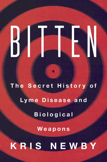 Bitten - The Secret History of Lyme Disease and Biological Weapons - cover