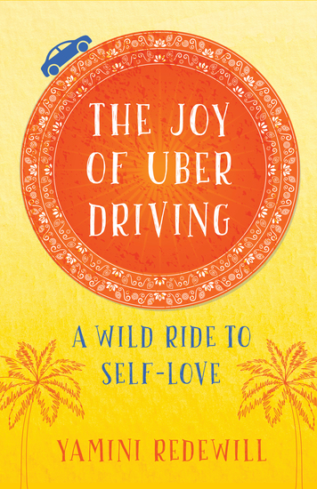 The Joy of Uber Driving - A Wild Ride to Self-Love - cover