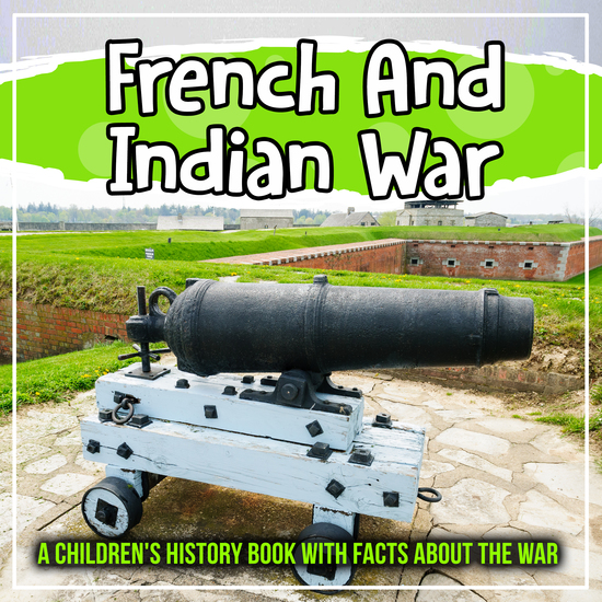 French And Indian War: A Children's History Book With Facts About The War - cover