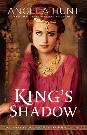 King's Shadow (The Silent Years Book #4) - A Novel of King Herod's Court - cover