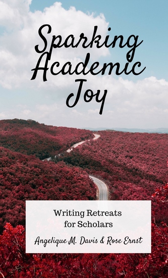 Sparking Academic Joy - Writing Retreats for Scholars - cover