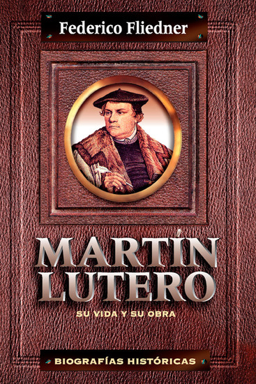 Martín Lutero - Su vida y su obra - cover