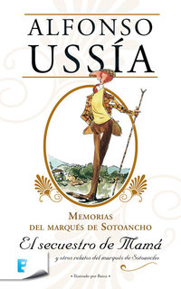 Memorias del marqués de Sotoancho El secuestro de mamá de
