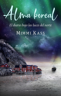 Alma boreal - El diario bajo las luces del norte