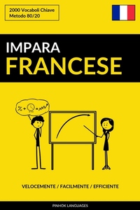 Impara il Francese - Velocemente Facilmente Efficiente - 2000 Vocaboli Chiave